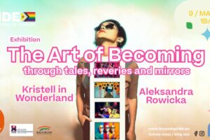 Day-3 – “The Art of Becoming through Tales, Reveries and Mirrors”: An Immersive Exhibition for Brussels Pride