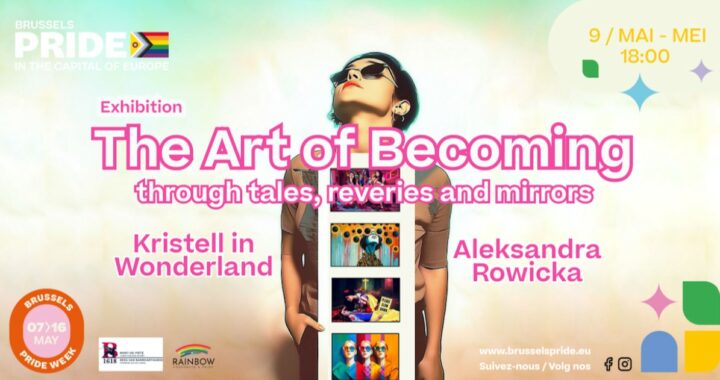Day-3 – “The Art of Becoming through Tales, Reveries and Mirrors”: An Immersive Exhibition for Brussels Pride