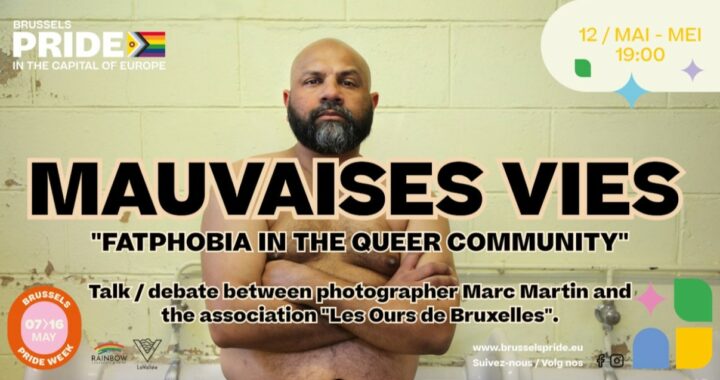 DAY-6- “MAUVAISES VIES?”: Debate on Fatphobia in the Queer Community with Marc Martin and Les Ours de Bruxelles