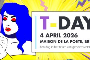 T-Day 2026: A Full Day of Trans and Non-Binary Joy in Brussels